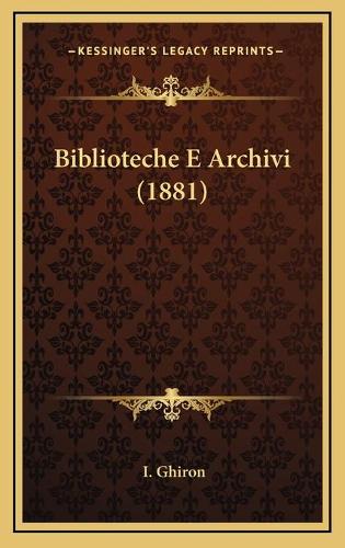 Biblioteche E Archivi (1881)