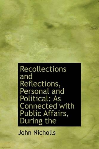 Recollections and Reflections, Personal and Political