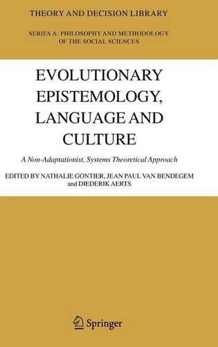 Evolutionary Epistemology, Language and Culture: A Non-Adaptationist, Systems Theoretical Approach