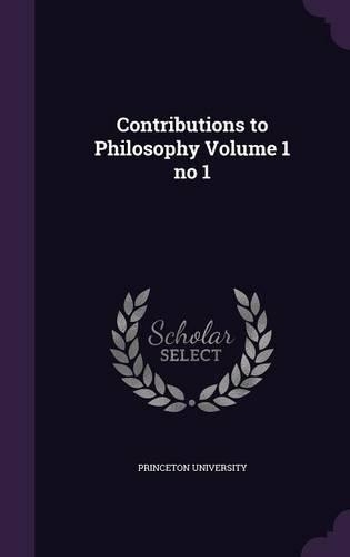 Contributions to Philosophy Volume 1 no 1