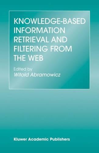 Knowledge-Based Information Retrieval and Filtering from the Web: (746 The Springer International Series in Engineering and Computer Science)