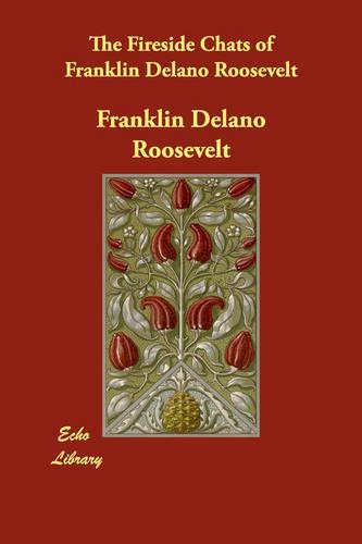 The Fireside Chats of Franklin Delano Roosevelt