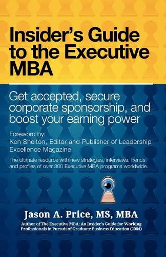 The Executive MBA: Insider’s Guide to the Executive MBA(English)