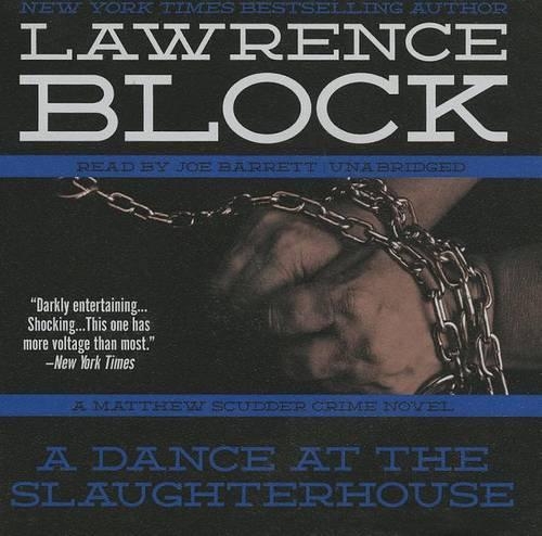 A Dance at the Slaughterhouse Lib/E: A Matthew Scudder Crime Novel(9 Matthew Scudder Series Lib/E)