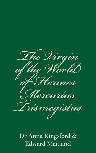 The Virgin Of The World Of Hermes Mercurius Trismegistus: (English)