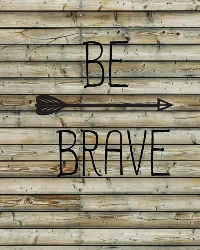 Be Brave, Quote Inspiration Notebook, Dream Journal Diary, Dot Grid - Blank No lined -Graph Paper, 8" x 10", 120 Page: Inspiring your ideas and tips for hand lettering your own way to beautiful works and life(Blank Notebook Journal)