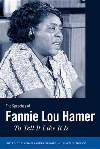 The Speeches of Fannie Lou Hamer: To Tell It Like It Is(Margaret Walker Alexander Series in African American Studies)