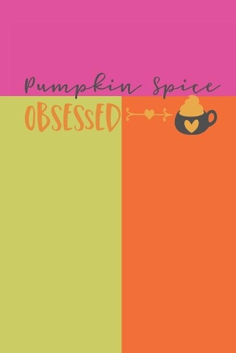Pumpkin Spice Obsessed