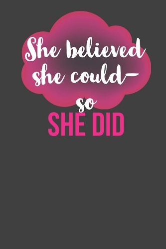 She Believed She Could So She Did
