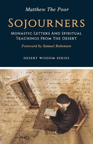 Sojourners: Monastic Letters and Spiritual Teachings from the Desert(1 Desert Wisdom)