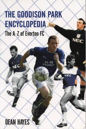 The Goodison Park Encyclopedia