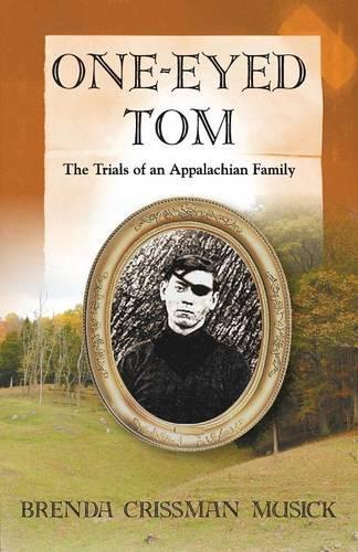One Eyed-Tom the Trials of an Appalachian Family: (English)