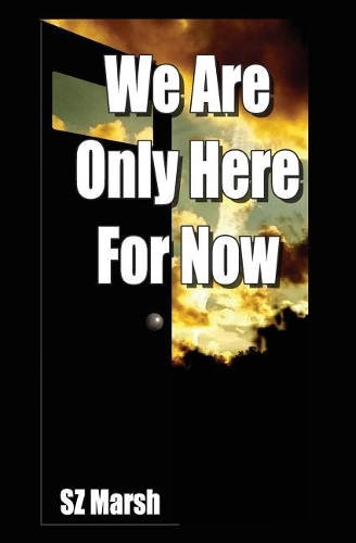 We Are Only Here For Now