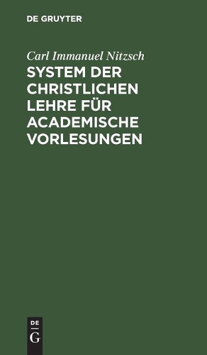 System Der Christlichen Lehre Für Academische Vorlesungen