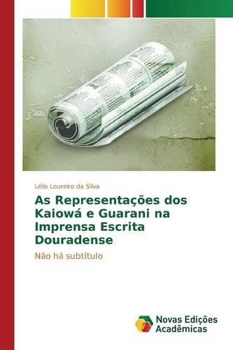 As Representações dos Kaiowá e Guarani na Imprensa Escrita Douradense