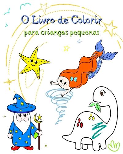 O Livro de Colorir para crianças pequenas: Várias ilustrações fáceis de colorir