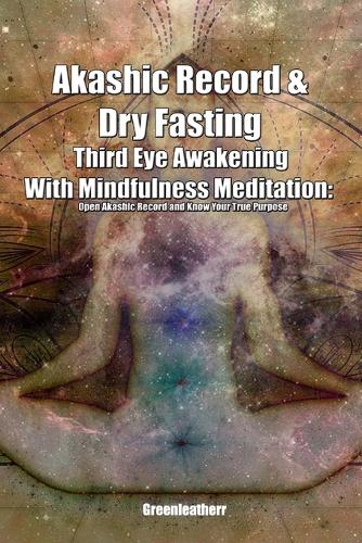 Akashic Record & Dry Fasting Third Eye Awakening With Mindfulness Meditation