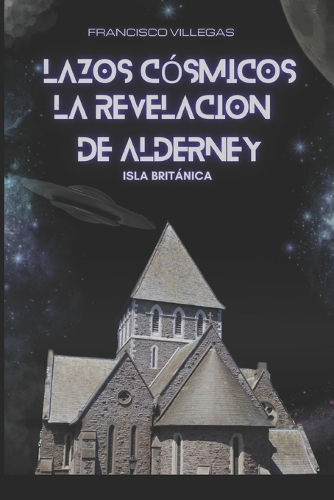 Lazos Cósmicos: La revelación de Alderney