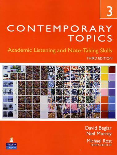 Contemporary Topics 3: Academic Listening and Note-Taking Skills: Academic Listening and Note-Taking Skills