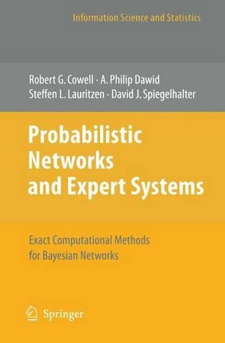 Probabilistic Networks and Expert Systems: Exact Computational Methods for Bayesian Networks(Information Science and Statistics)