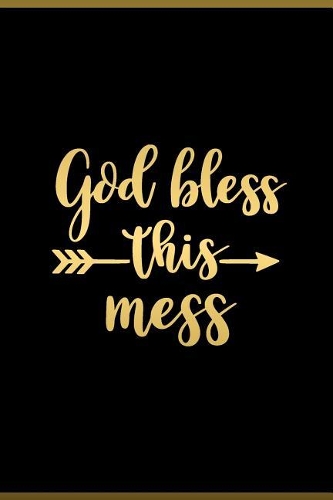 God Bless This Mess