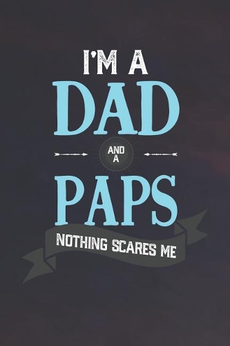 I'm A Dad And A Paps Nothing Scares Me