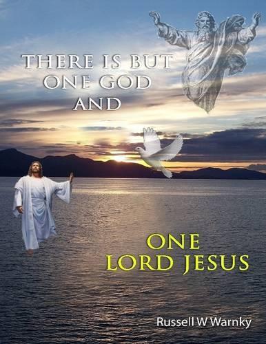 There is But One God and One Lord Jesus