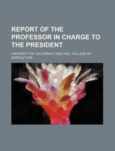 Report of the Professor in Charge to the President: (English)