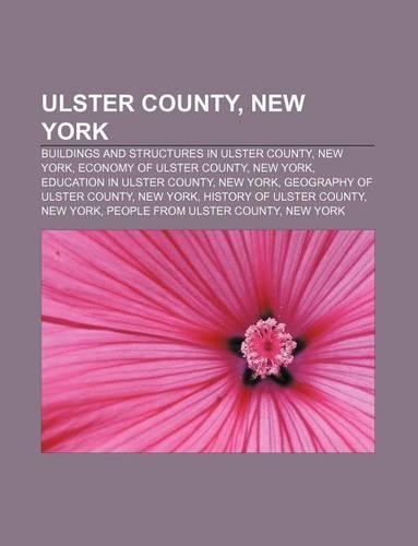 Ulster County, New York: Buildings and Structures in Ulster County, New York, Economy of Ulster County, New York, Education in Ulster County(English)