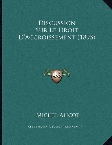 Discussion Sur Le Droit D'Accroissement (1895): (French)