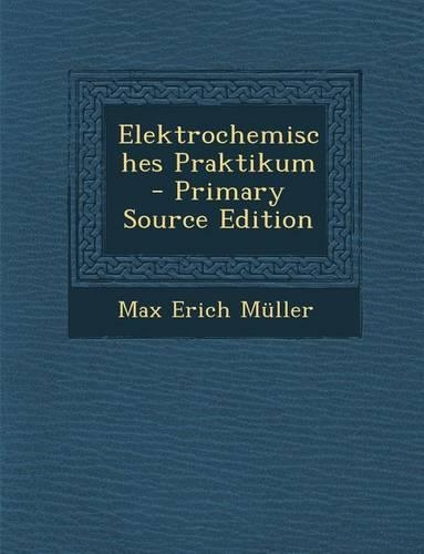 Elektrochemisches Praktikum: (German)