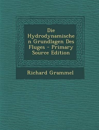 Die Hydrodynamischen Grundlagen Des Fluges