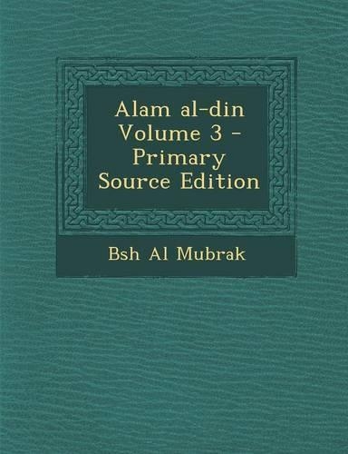 Alam Al-Din Volume 3 - Primary Source Edition