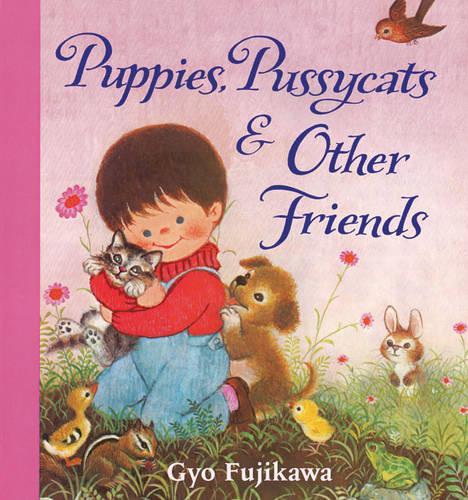 Puppies, Pussycats and Other Friends: (English)