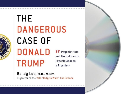 The Dangerous Case of Donald Trump