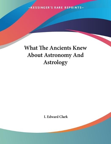 What The Ancients Knew About Astronomy And Astrology