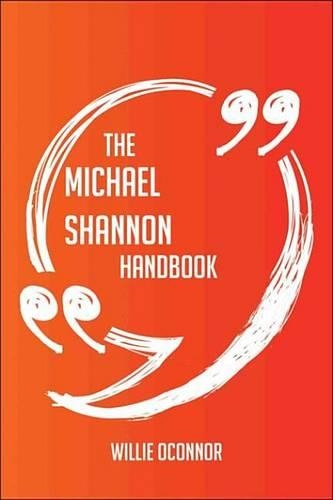 The Michael Shannon Handbook - Everything You Need to Know about Michael Shannon