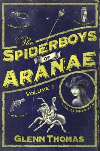 The Spiderboys of Aranae, Volume 1: (1 The Spiderboys of Aranae)