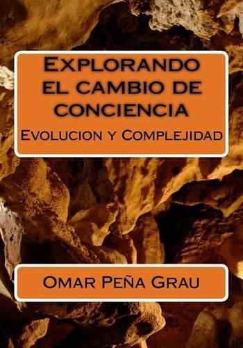 Explorando el cambio de conciencia: Evolucion y Complejidad(Spanish)