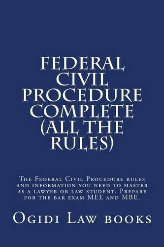 Federal Civil Procedure Complete (All the Rules)