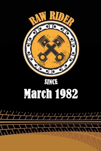 Raw Rider Since March 1982