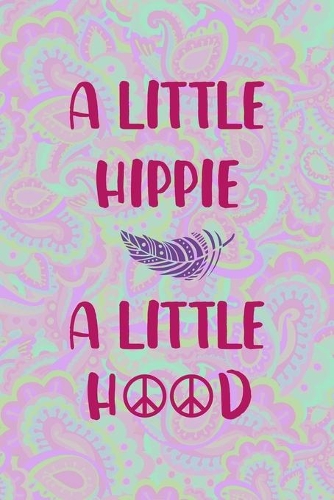 A Little Hippie A Little Hood