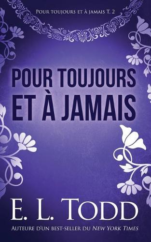Pour toujours et à jamais: (2 Pour Toujours Et À Jamais)