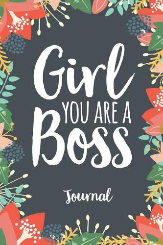 Girl You Are a Boss Journal