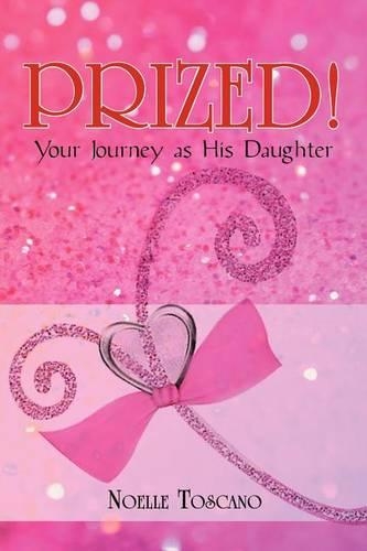 Prized! Your Journey as His Daughter
