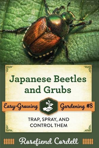 Japanese Beetles and Grubs: Trap, Spray, and Control Them(8 Easy-Growing Gardening)