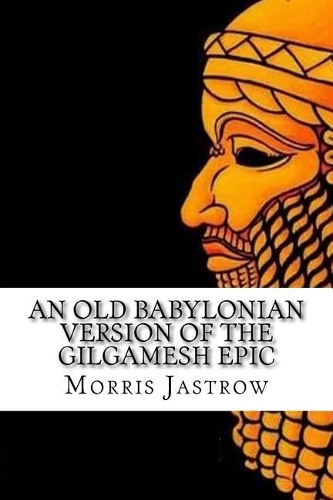 An Old Babylonian Version of the Gilgamesh Epic