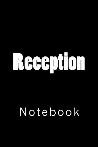 Reception: Notebook, 150 lined pages, softcover, 6" x 9"