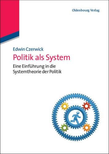 Politik als System: (Lehr- Und Handbücher Der Politikwissenschaft)