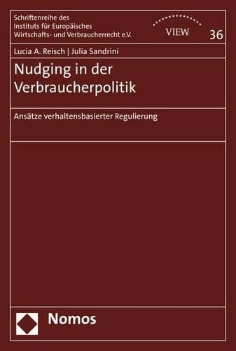 Nudging in Der Verbraucherpolitik: Ansatze Verhaltensbasierter Regulierung